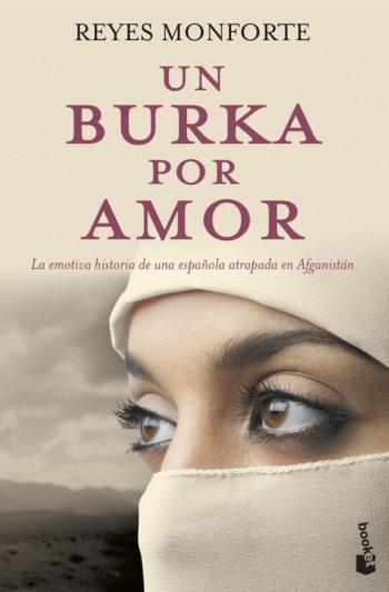 Libro Un Burka Por Amor: La Emotiva Historia De Una Española Atrapada En Afganistan en PDF