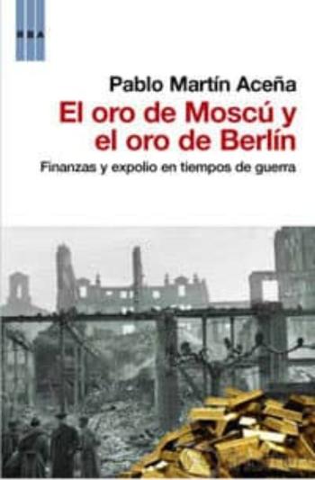 Libro El Oro De Moscu Y El Oro De Berlin en PDF
