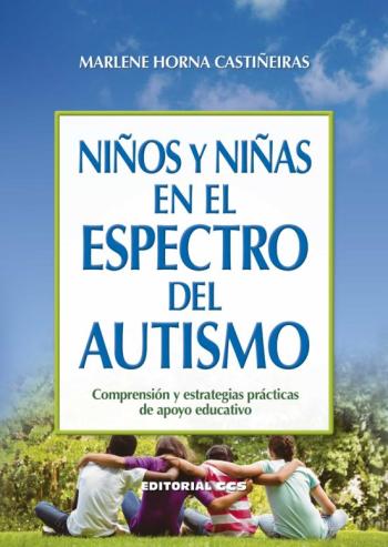 Libro Niños Y Niñas En El Espectro Del Autismo: Comprension Y Estrategias Prácticas De Apoyo Educativo en PDF