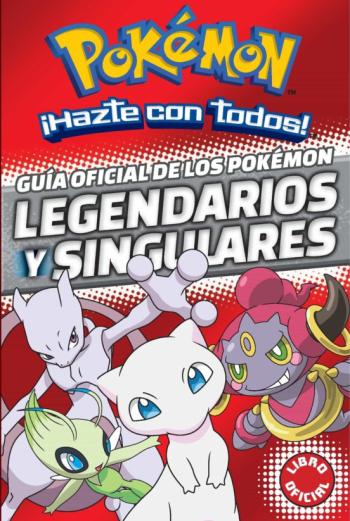 Guia Oficial De Los Pokemon Legendarios Y Singulares (Pokemon)
