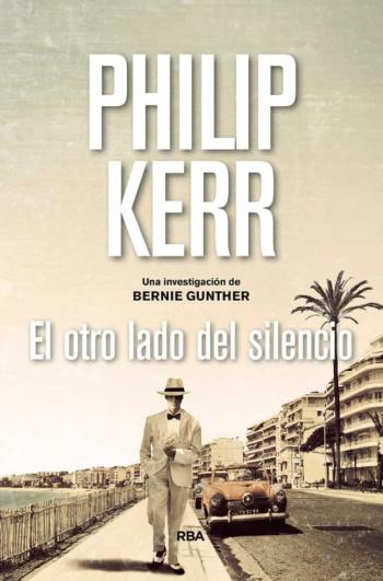 Libro El Otro Lado Del Silencio (Serie Bernie Gunther 11) en PDF