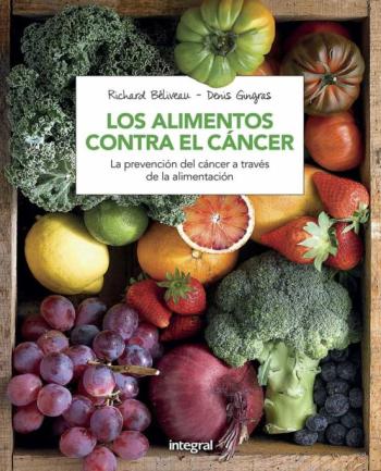Libro Los Alimentos Contra El Cancer (3ª Ed.) en PDF