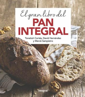 Libro El Gran Libro Del Pan Integral en PDF
