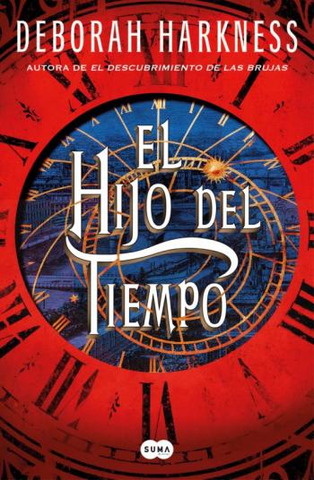 El Hijo Del Tiempo (El Descubrimiento De Las Brujas 4)