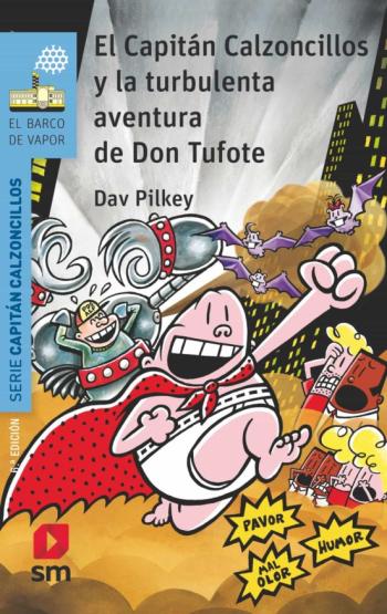 Libro 16.El Capitan Calzoncillos Y La Turbulenta Aventura De Don Tufote en PDF