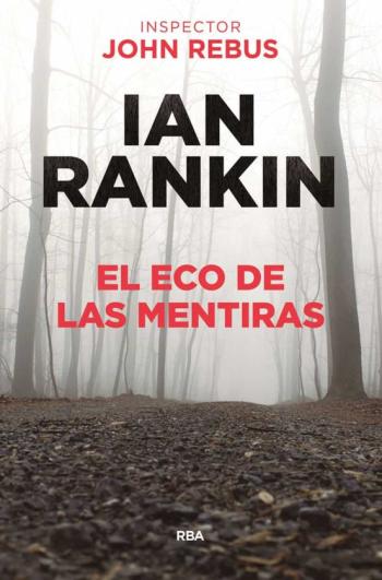 Libro El Eco De Las Mentiras (Serie John Rebus 22) en PDF