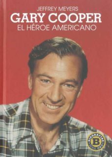 Gary Cooper: El Heroe Americano