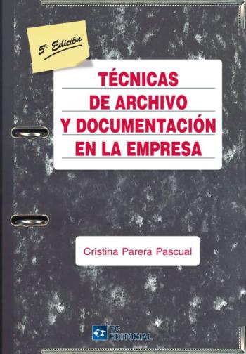 Libro Tecnicas De Archivo Y Documentacion En La Empresa (5ª Ed) en PDF