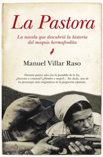 La Pastora: La Novela Que Descubrio La Historia Del Maquis Hermaf Rodita