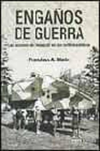 Engaños De Guerra: Las Acciones De Decepcion En Los Conflictos Be Licos