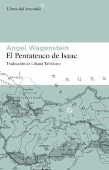 El Pentateuco De Isaac: Sobre La Vida De Isaac Jacob Blumenfeld D Urante Dos Guerras, En Tres Campos De Concentracion Y En Cinco Patrias