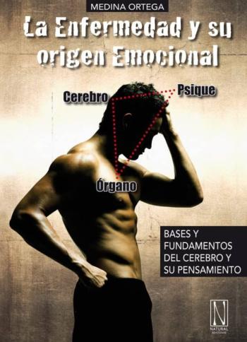 La Enfermedad Y Su Origen Emocional: Bases Y Fundamentos Del Dr. Hamer