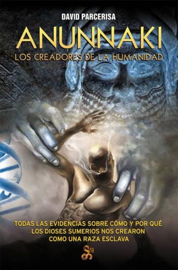 Anunnaki. Los Creadores De La Humanidad Anunnaki. Los Creadores De La Humanidad