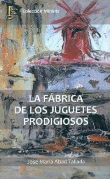 La Fabrica De Los Juguetes Prodigiosos