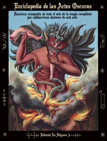 Enciclopedia De Las Artes Oscuras: Rarisimo Compendio De Todo El Arte De La Magia Recopilado Por Celeberrimos Doctores De Este    Arte