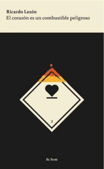 El Corazon Es Un Combustible Peligroso