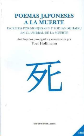 Libro Poemas Japoneses A La Muerte: Escritos Por Monjes Zen Y Poetas De Haiku En El Umbral De La Muerte en PDF