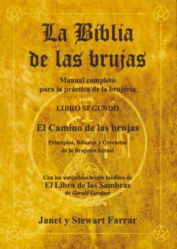 La Biblia De Las Brujas. Libro Segundo: El Camino De Las Brujas