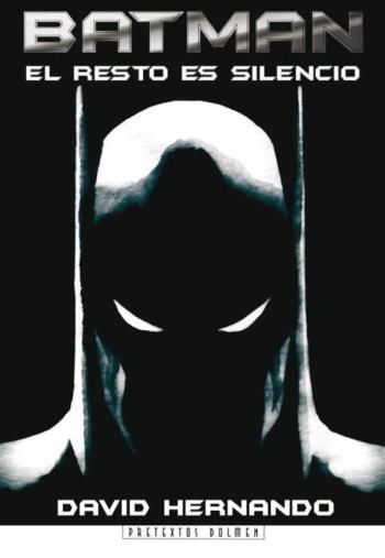Libro Batman: El Resto Es Silencio en PDF