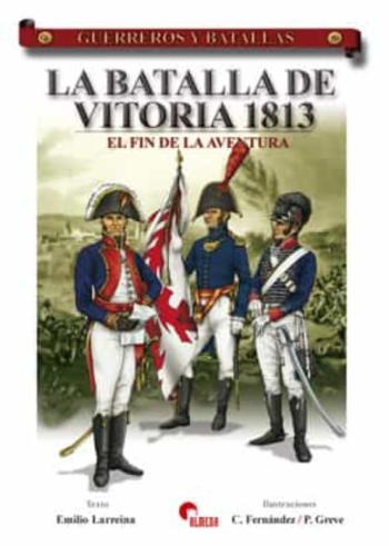 Libro La Batalla De Vitoria 1813. El Fin De La Aventura en PDF