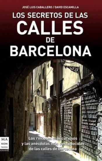 Los Secretos De Las Calles De Barcelona Los Secretos De Las Calles De Barcelona