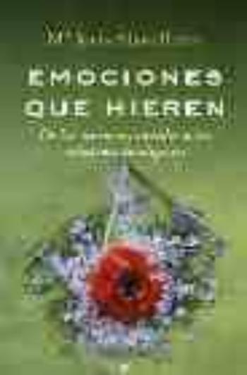 Emociones Que Hieren: De Las Tensiones Inutiles A Las Relaciones Inteligentes