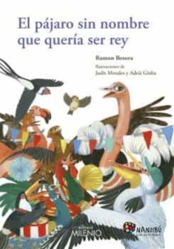 El Pájaro Sin Nombre Que Quería Ser Rey