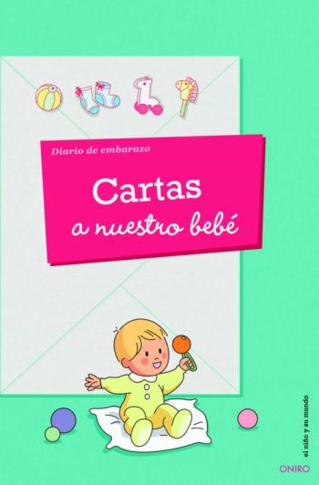(Pe) Cartas A Nuestro Bebe. Diario De Un Embarazo