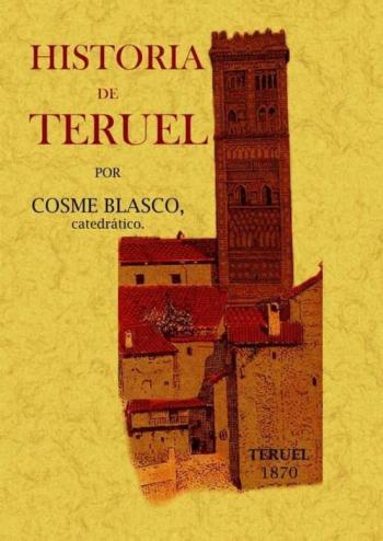Historia De Teruel (Ed. Facsimil)