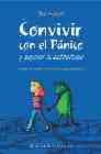 Convivir Con El Panico Y Mejorar La Autoestima: Manual De Supervi Vencia A Los Ataques De Panico