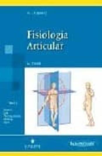 Libro Fisiologia Articular (6ª Ed.): Tomo I: Miembro Superior en PDF