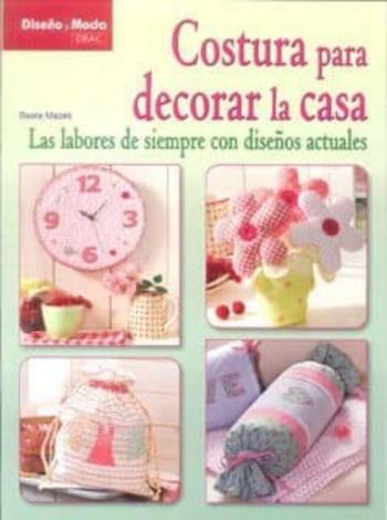 Libro Costura Para Decorar La Casa: Las Labores De Siempre Con Diseños Actuales en PDF