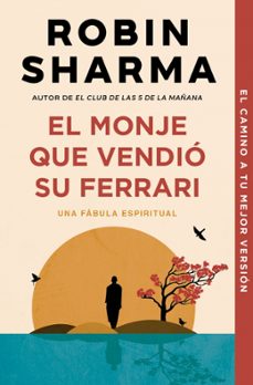 El Monje Que Vendio Su Ferrari: Una Fabula Espiritual