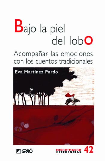 Bajo La Piel Del Lobo: Acompañar Las Emociones Con Los Cuentos Tradicionales