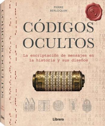 Codigos Ocultos: La Encriptacion De Mensajes En La Historia Y Sus Diseños