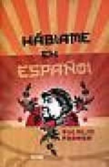 Hablame En Español: Para Estar En El Mundo