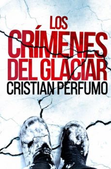 Los Crímenes Del Glaciar (laura Badía, Criminalista #2)