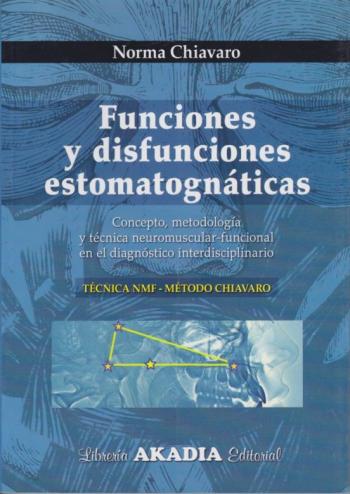 Libro Funciones Y Disfunciones Estomatognaticas: Concepto, Metodologia Y Tecnica Neuromuscular-Funcional En El Diagnostico Interdisciplinario en PDF