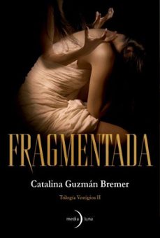 Fragmentada (trilogía Vestigios 2)