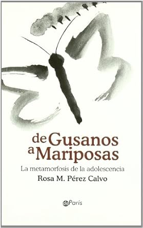 De Gusanos A Mariposas: La Metamorfosis De La Adolescencia