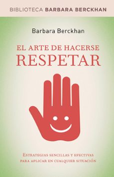El Arte De Hacerse Respetar