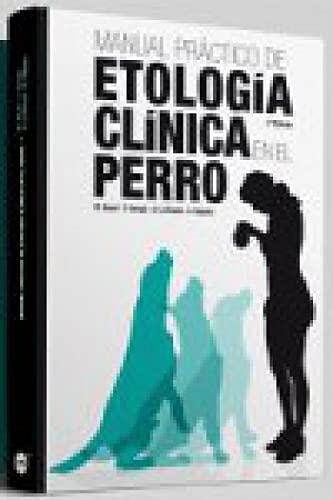 Manual Práctico De Etología Clínica En El Perro